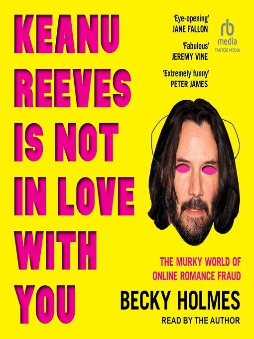 Title details for Keanu Reeves Is Not In Love With You by Becky Holmes - Wait list